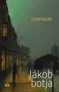 Centauri Jákob botja regény Jack London